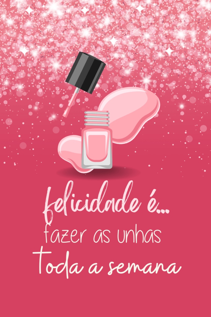 19 Frases Para Manicure Arrasar nos Stories - Destrava Ideias