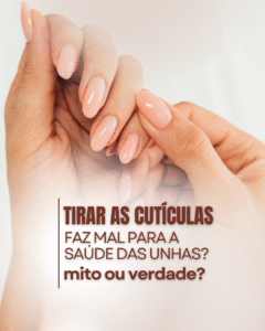 remover ou não cutículas