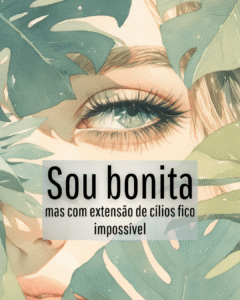 Frases para quem ama extensão de cílios