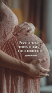 Frases sobre a alegria de estar grávida
